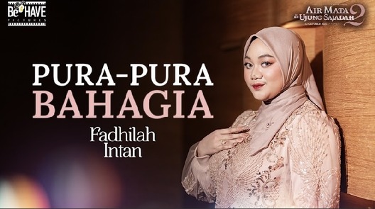Viral dengan Lagu “Dawai”, Fadhilah Intan Bawakan Original OST Air Mata Di Ujung Sajadah “Pura-Pura Bahagia”
